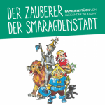 Der Zauberer der Smaragdenstadt Schauspiel Theater