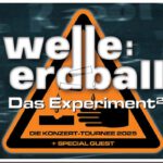 Club Zenit: WELLE: ERDBALL - "Das Experiment" Tour 2025