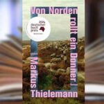 “montags bei littera et cetera”: Markus  Thielemann liest:  “Von Norden rollt ein Donner”