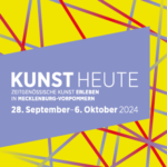 16 Jahre KUNST HEUTE - Zeitgenössische Kunst erleben in Mecklenburg-Vorpommern