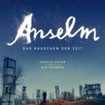 Kino unterm Dach: Anselm - Das Rauschen der Zeit