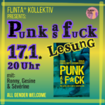 FLINTA* Kollektiv presents: Punk as F*ck // Lesung / ALL GENDER WELCOME